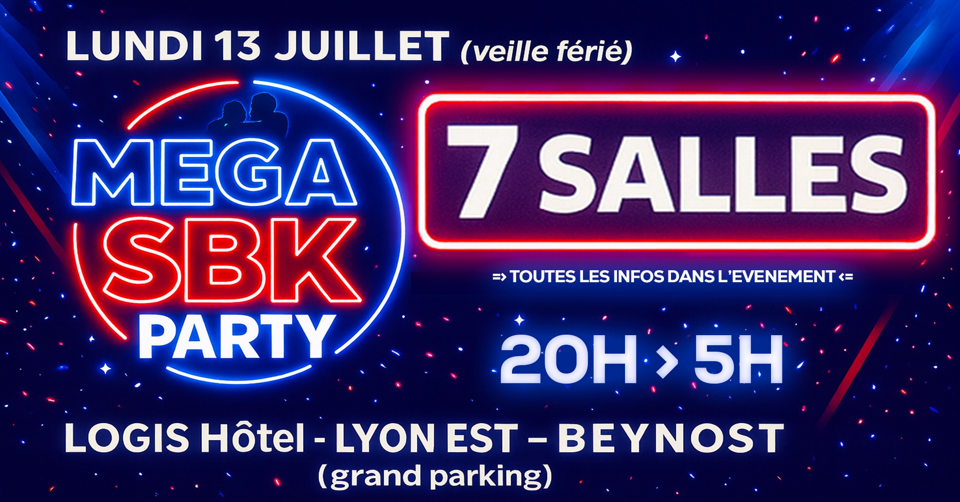 Affiche de MEGA SBK PARTY - 7 SALLES - LUNDI 13 JUILLET (veille ferie) - LYON(Beynost)