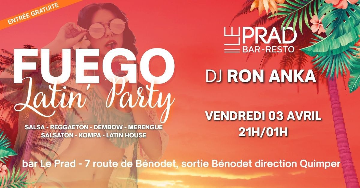 Affiche de Fuego Latin' Party - Dj Ron Anka @ Le PRAD