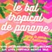 Le Bal Tropical de Paname
